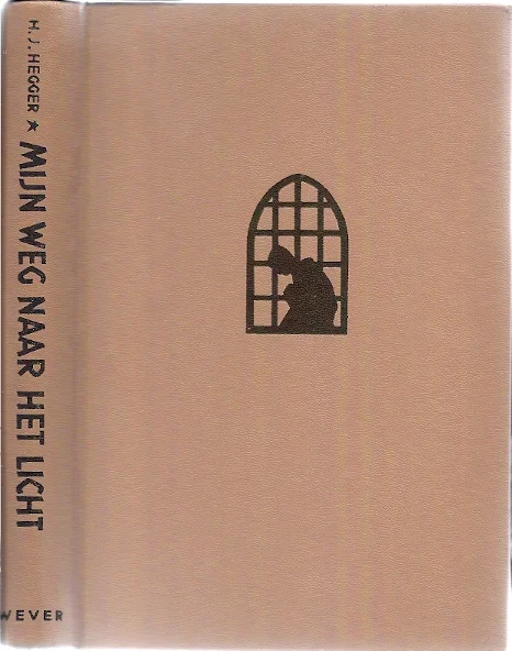 Must-Have Mijn weg naar het licht – H .J. Hegger (2e druk gebonden)