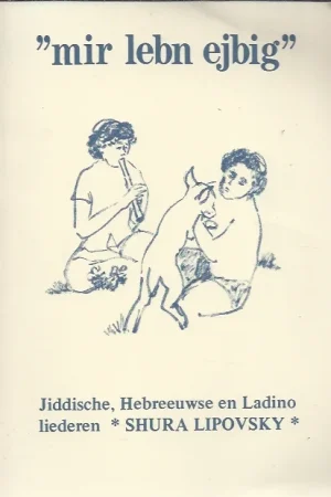 “Mir lebn ejbig” : Jiddische, Hebreeuwse en Ladino liederen – Shura Lipovsky Goedkoop