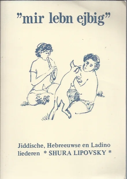 “Mir lebn ejbig” : Jiddische, Hebreeuwse en Ladino liederen – Shura Lipovsky Goedkoop