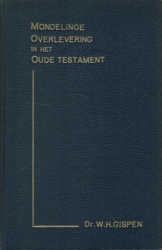 Mondelinge Overlevering in het Oude Testament – Dr. W.H. Gispen Finale Uitverkoop