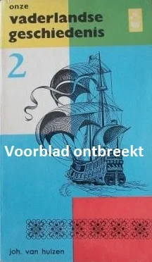 Premium Onze vaderlandse geschiedenis 2 : Van 1584 tot 1795 – Joh. van Hulzen