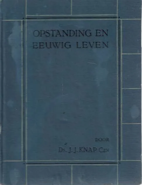 Speciale Aanbieding Opstanding en eeuwig leven–J.J. Knap Czn.
