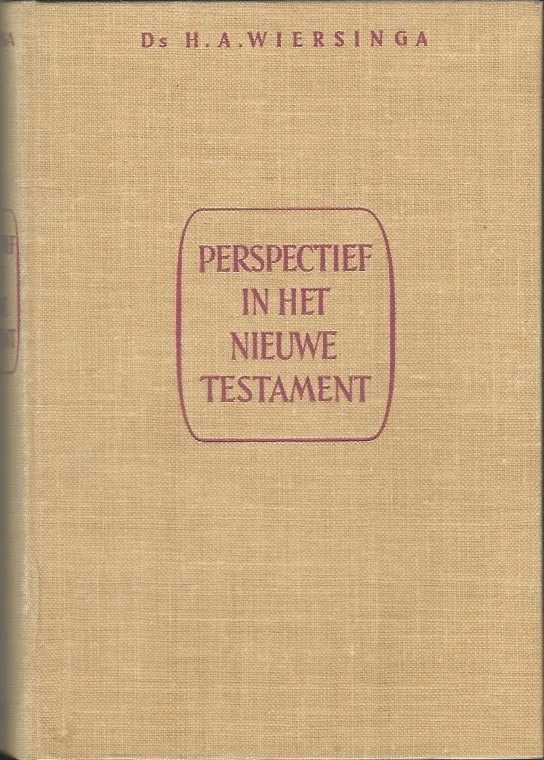 Goedkoop Perspectief in het Nieuwe Testament – Ds. H.A. Wiersinga