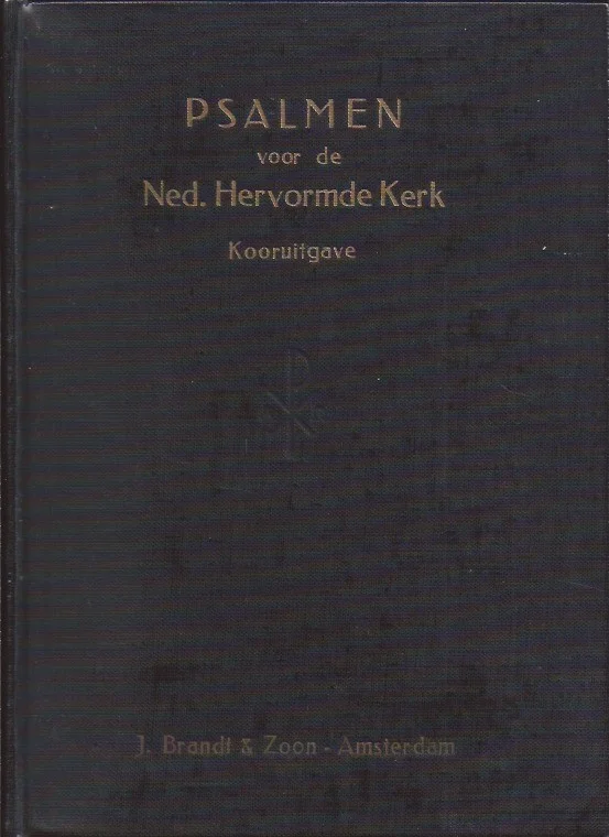 Psalmen voor de Ned. Hervormde Kerk – Kooruitgave Deel I : Psalmen(J. Brandt en Zoon, 1938) Laatste Versie
