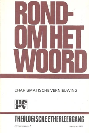 Alleen Vandaag Rondom het woord : Theologische Etherleergang van de NCRV 20e jaargang nr. 4 november 1978 : Charismatische vernieuwing