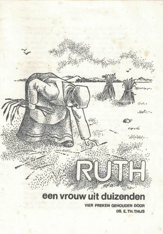Ruth een vrouw uit duizenden : vier preken gehouden door Ds. E.Th Thijs Direct Verzonden