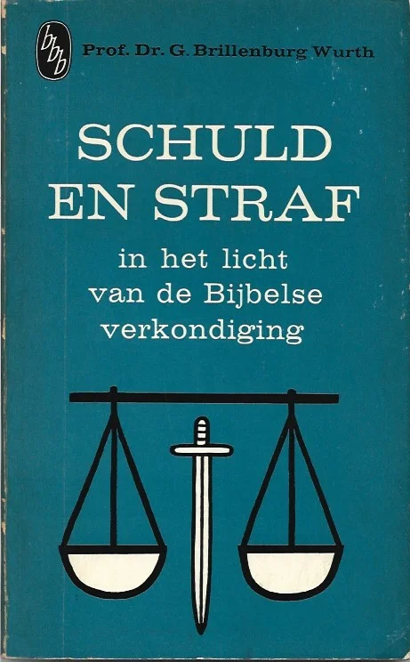 Populair Schuld en straf in het licht van de Bijbelse verkondiging – Prof.dr. G. Brillenburg Wurth
