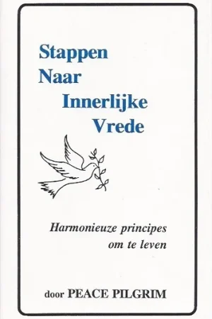 Weekendaanbieding Stappen naar Innerlijke Vrede : Harmonieuze principes om te leven – Peace Pilgrim