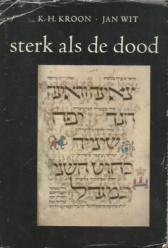Finale Uitverkoop Sterk als de dood : leven, liefde en vergankelijkheid in de poezie van Oud Israel – K.H. Kroon, Jan Wit