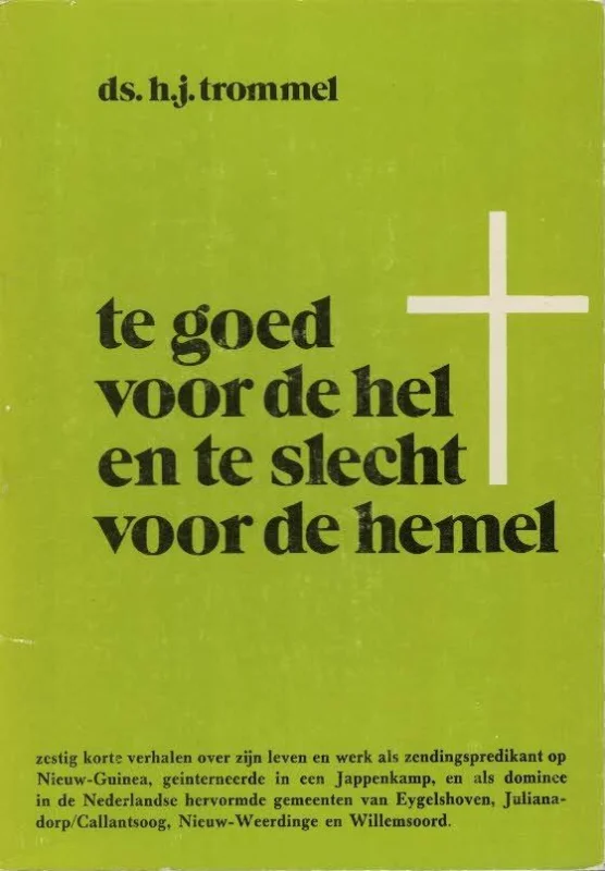 Te goed voor de hel en te slecht voor de hemel – ds. H.J. Trommel Dagaanbieding