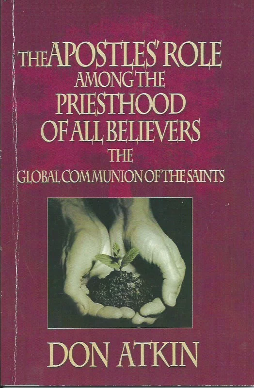 Koop Online The Apostles Role Among the Priesthood of All Believers : The Global Communion of The Saints – Don Atkin