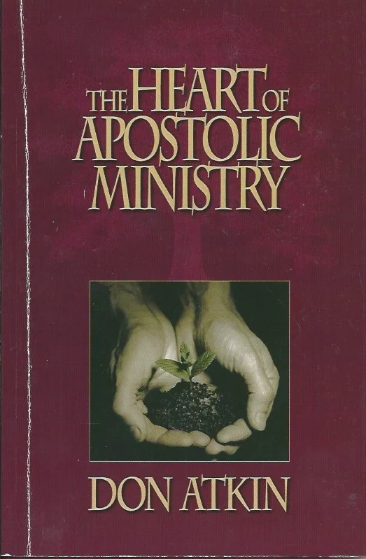Must-Have The Heart of Apostolic Ministry – Don Atkin