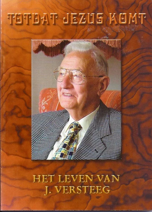Beperkte Voorraad Totdat Jezus komt : Het leven van J. Versteeg – M. De Geest ; voorwoord Peter B. Sleebos