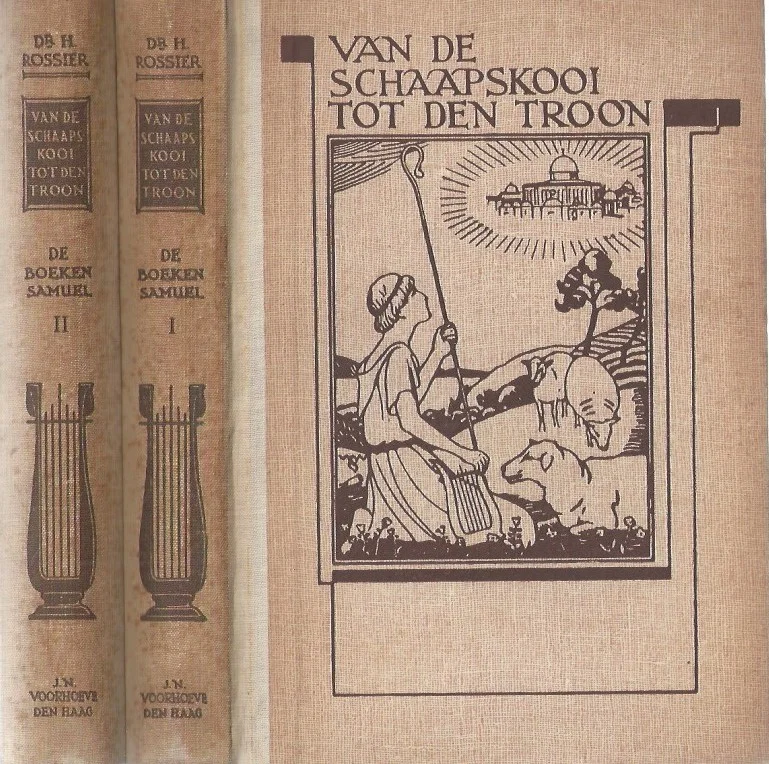 Van de Schaapskooi tot den Troon : Beschouwingen over de boeken Samuel :Deel 1 en 2 – door dr. H. Rossier Nu Kopen