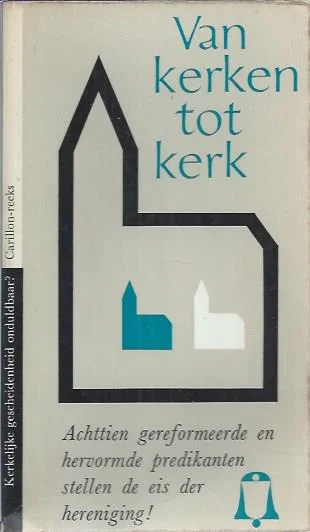 Bestseller Van kerken tot Kerk : hervormd-gereformeerd gesprek – De Achttien