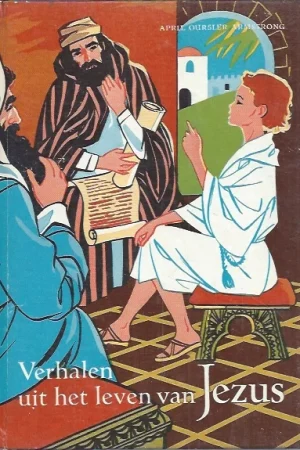 Verhalen uit het leven van Jezus 2 – tweede deel – April Oursler Armstrong ; met tekeningen van Jules Gotlieb Bestseller