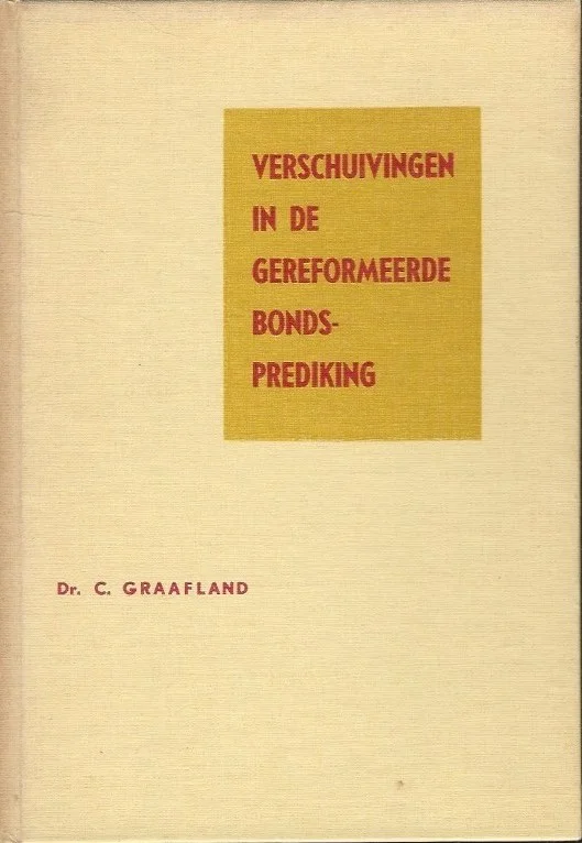 Verschuivingen in de Gereformeerde Bondsprediking – Dr. C. Graafland Lage Prijs