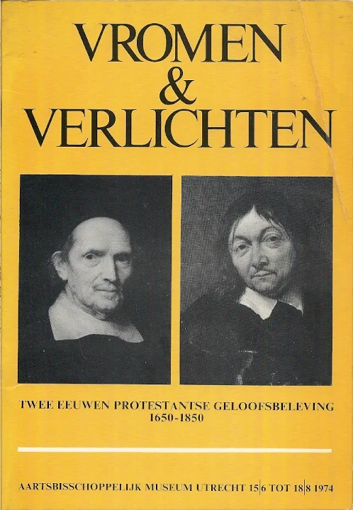 Vromen & verlichten. Twee eeuwen protestantse geloofsbeleving 1650-1850 Finale Uitverkoop
