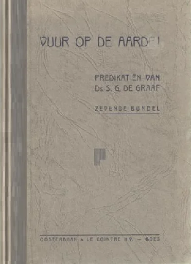 Beperkte Voorraad Vuur op de aarde ! : predikatien van Ds. S.G. de Graaf : Zevende Bundel
