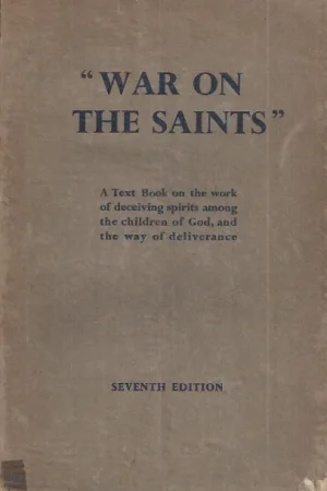 War on the Saints : A Text Book on the Work of Deceiving Spirits among the Children of God, and the Way of Deliverance – by Jessie Penn-Lewis ; in collaboration with Evan Roberts (7th ed. 1940?) Nieuw