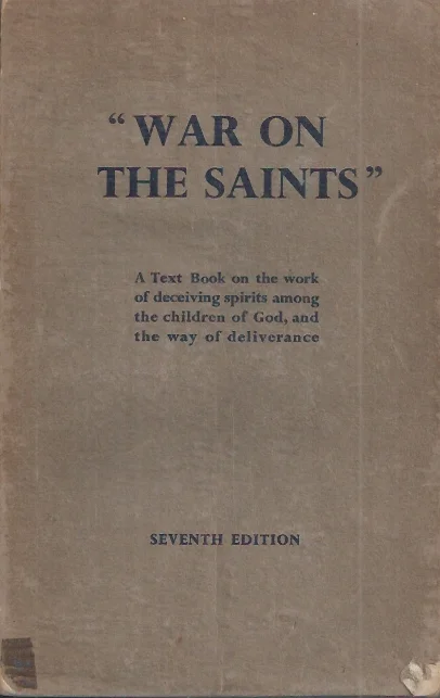 War on the Saints : A Text Book on the Work of Deceiving Spirits among the Children of God, and the Way of Deliverance – by Jessie Penn-Lewis ; in collaboration with Evan Roberts (7th ed. 1940?) Nieuw