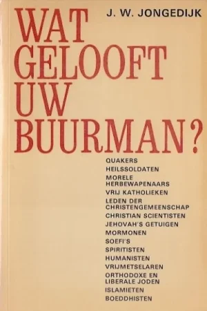 Wat gelooft uw buurman – J.W. Jongedijk Gratis Verzending