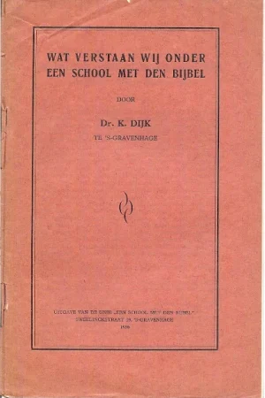 Wat verstaan wij onder een School met den Bijbel? – Dr. K. Dijk Veilige Betaling