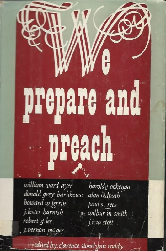We prepare and preach : the practice of sermon construction and delivery – Clarence Stonelynn Roddy Uitverkoop