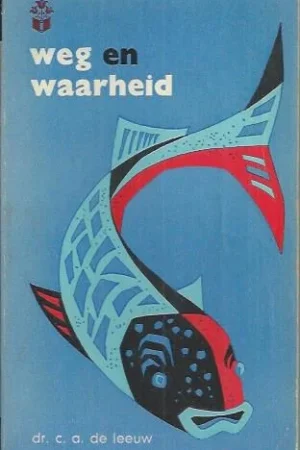 Weg en Waarheid – dr. C.A. de Leeuw (onderstreping) Snelle Levering
