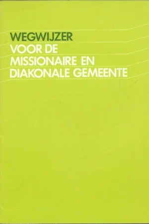 Wegwijzer voor de missionaire en diakonale gemeente – H. Baas (eindred.) Op = Op