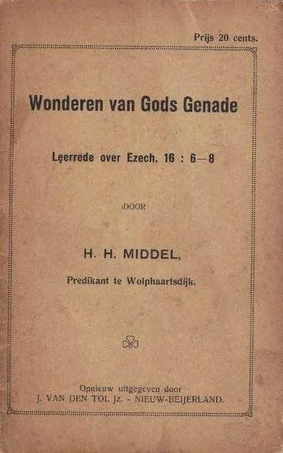 Wonderen van Gods genade : leerrede over Ezech. 16:6-8 – H.H. Middel Bestel Nu