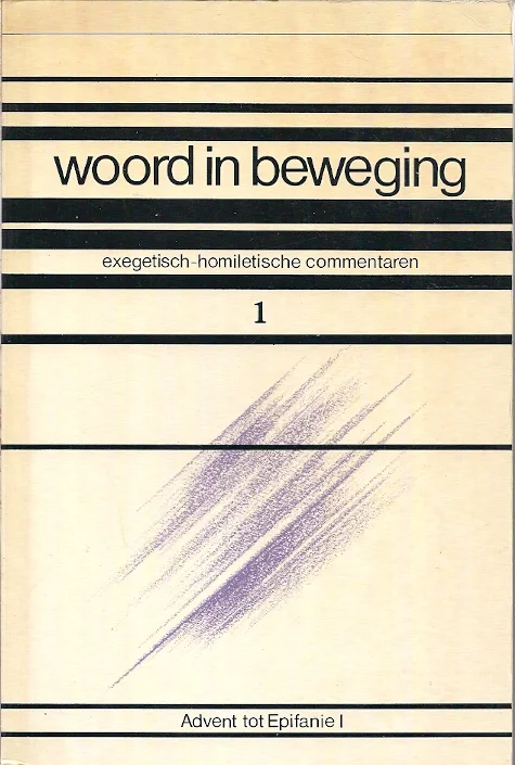 Voordeelprijs Woord in beweging : exegetisch-homiletische commentaren (deel 1) Advent tot Epifanie – J.H. van der Laan (red.)