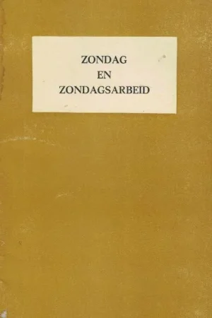 Zondag en zondagsarbeid – G.H. Homans en P. Visser, GKN Lage Prijs