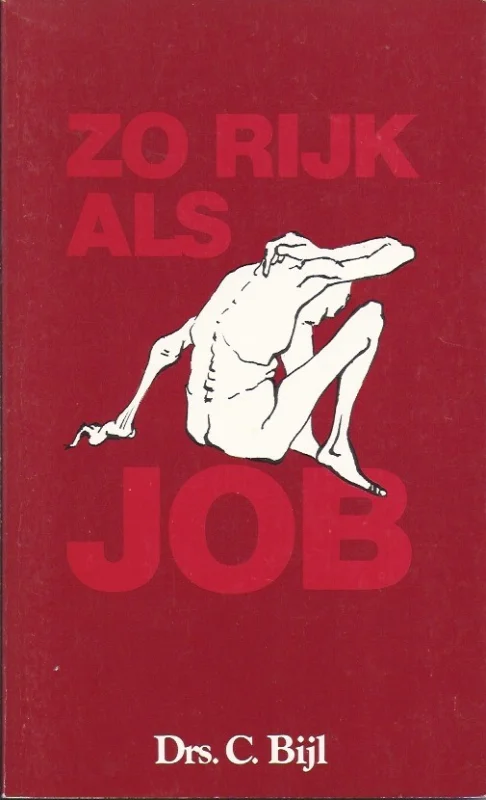 Alleen Vandaag Zo rijk als Job – Drs. C. Bijl(6e druk)