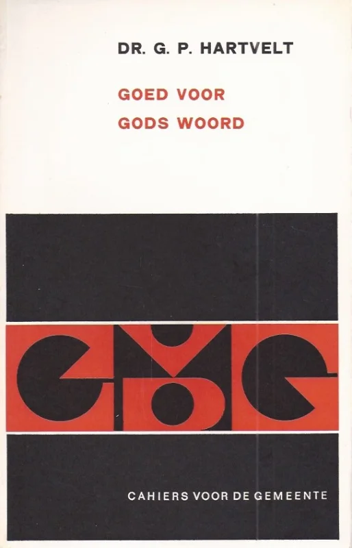 Hete Deal Goed voor Gods woord : over schrift en inspiratie – Dr. G.P. Hartvelt