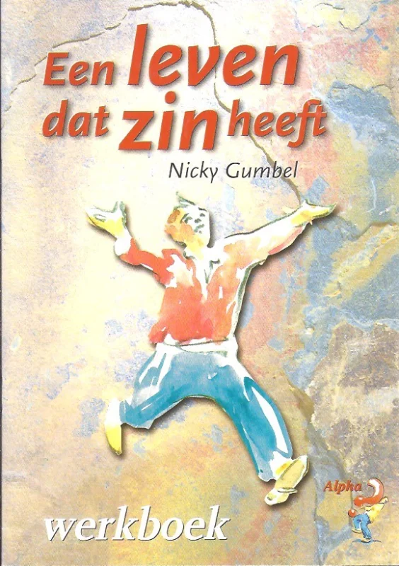 Op = Op Een Leven dat Zin heeft : Werkboek –Nicky Gumbel (2000)
