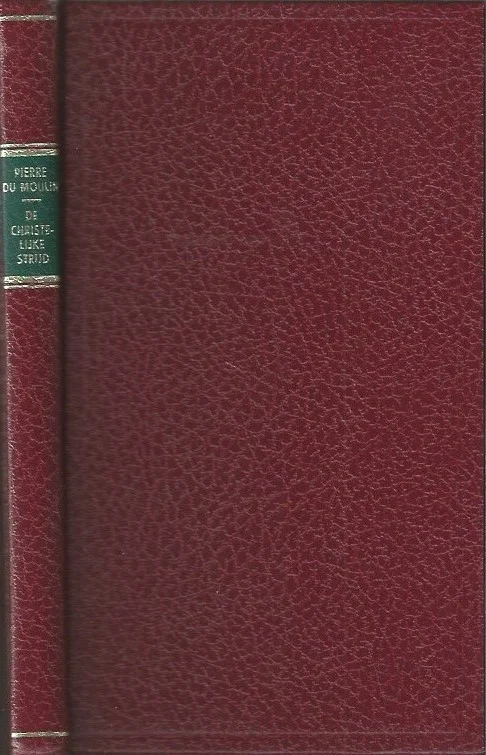 Goedkoop De Christelijke strijd – door Pierre Du Moulin ; herschreven en ingeleid door drs. K. Exalto