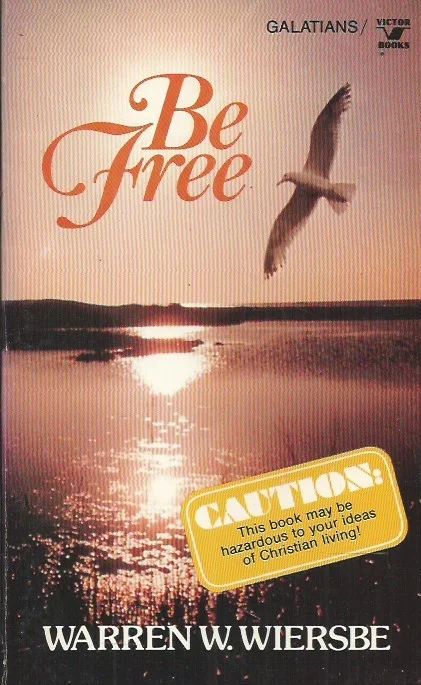 Exclusieve Aanbieding Be free : an expository study of Galatians – Warren W. Wiersbe