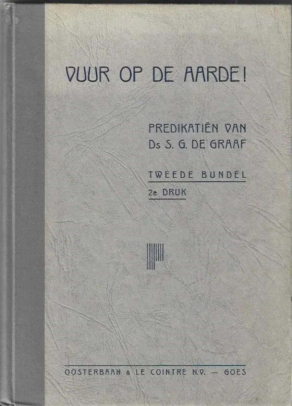 Merkproduct Vuur op de aarde ! : predikatien van Ds. S.G. de Graaf : Tweede Bundel (2e druk)