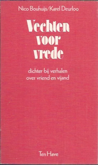 Vechten voor vrede : dichter bij verhalen over vriend en vijand – Nico Bouhuijs, Karel Deurloo Merkproduct