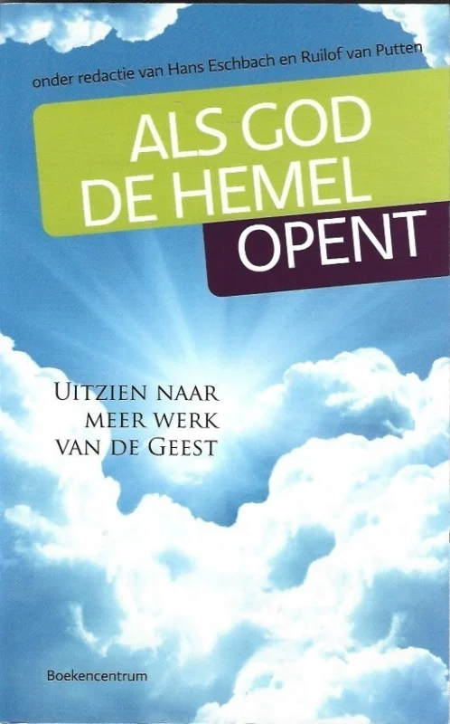 Betaalbaar Als God de hemel opent : uitzien naar meer werk van de Geest – Hans Eschbach en Ruilof van Putten (red.)