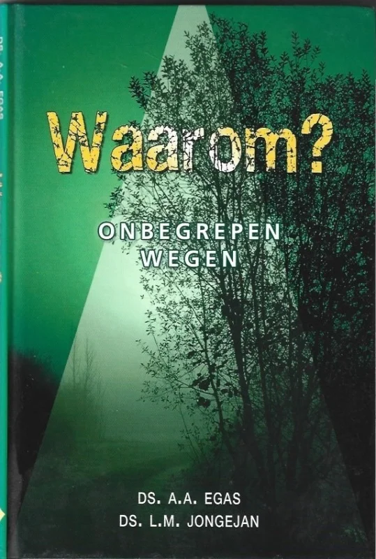 Waarom? : Onbegrepen wegen – A.A. Egasen L.M. Jongejan (onderstreping) Rechtstreeks Van De Fabrikant