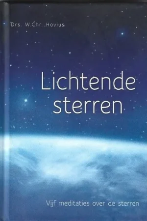 Alleen Vandaag Lichtende sterren : Vijf Meditaties Over De Sterren – W.Chr. Hovius
