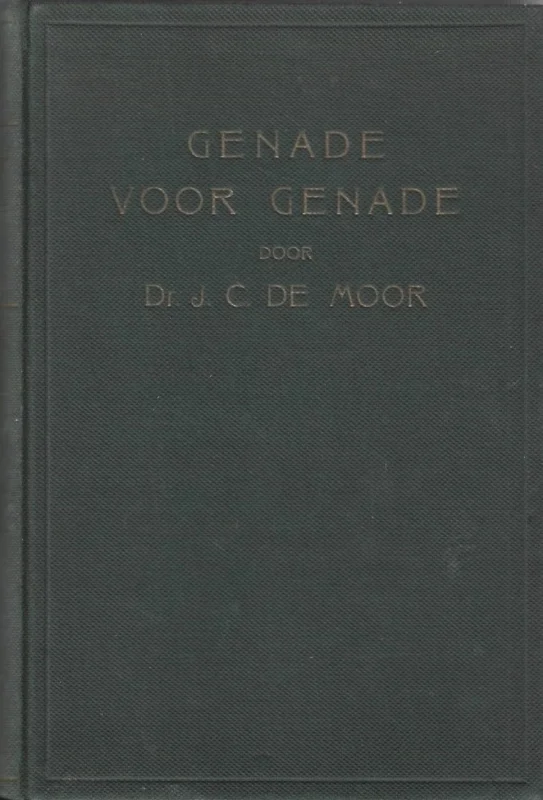 Genade voor genade : predikatiën voor de christelijke vierdagendoor Dr. J.C. de Moor Gratis Retour