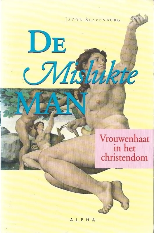 De mislukte man : vrouw en sexualiteit in het christendom – Jacob Slavenburg Must-Have
