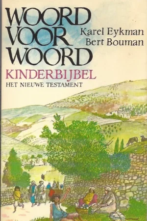 Actieprijs Woord voor woord : kinderbijbel : het Nieuwe Testament – Karel Eykman (4e druk)
