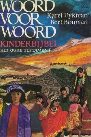 Actieprijs Woord voor woord : kinderbijbel : het Oude Testament – Karel Eykman ; Bert Bouman