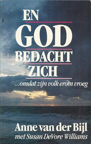 En God bedacht zich … omdat zijn volk erom vroeg –Anne van der Bijl met Susan DeVore Williams (1e druk) Direct Beschikbaar