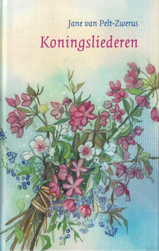 Koningsliederen : gedichten – Jane van Pelt-Zwerus Direct Verzonden