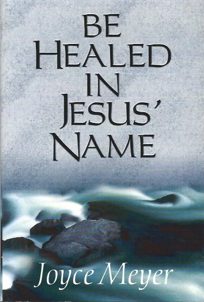 Be Healed in Jesus’ Name – Joyce Meyer Populair